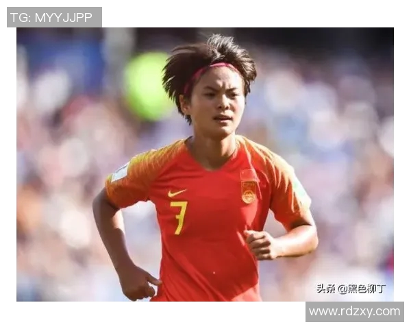 王霜重返女足集训阵容助力球队备战国际赛事展现实力与风采